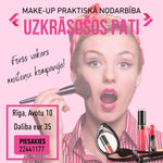 UZKRĀSOŠOS PATI! Make-up praktiskā nodarbība ar Evu Strautmali.